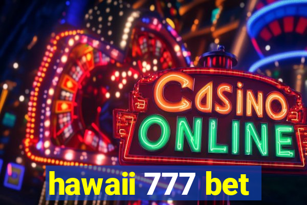 hawaii 777 bet